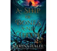 Karina Halle A Ship of Bones and Teeth (Copertina rigida)