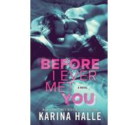 Karina Halle Before I Ever Met You (Tascabile)
