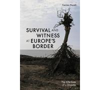 Karina Horsti Survival and Witness at Europe's Border (Copertina rigida)
