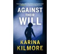 Karina Kilmore Against Their Will (Copertina rigida)