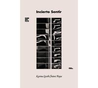 Karina Lizeth Chávez Rojas Incierto Sentir (Tascabile)