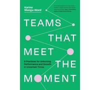 Karina Mangu-Ward Teams That Meet the Moment (Tascabile)