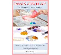 Karina Marcus Resin Jewelry Making For Beginners (Tascabile)