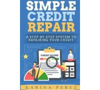 Karina Perez Simple Credit Repair (Tascabile)