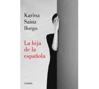 Karina Sainz Bor La hija de la española / It Would Be Night in Carac (Tascabile)