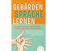 Karina Schneide GEBÄRDENSPRACHE LERNEN: Das große Zeichensprache und (Tascabile)