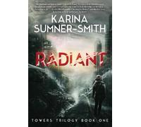Karina Sumner-Smith Radiant (Tascabile) Towers Trilogy