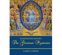 Karina Tabone The Glorious Mysteries (Copertina rigida) Illustrated Rosary
