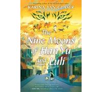 Karina Yan Glaser The Nine Moons of Han Yu and Luli (Copertina rigida)