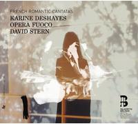 Karine Deshayes French Romantic Cantatas (CD) Album