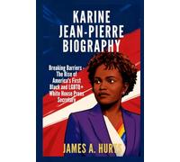 Karine Jean-Pierre Biography: Breaking Barriers - The Rise of America's First Black and LGBTQ+ White House Press Secretary
