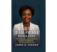 KARINE JEAN-PIERRE BIOGRAPHY: THE TRAILBLAZING JOURNEY OF AMERICA’S FIRST BLACK AND OPENLY GAY WHITE HOUSE PRESS SECRETARY