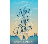 Karine Lambert Now Let's Dance (Tascabile)