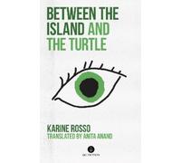 Karine Rosso Between the Island and the Turtle (Tascabile) Qc Fiction