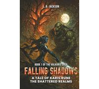 Karis’ Rune: The Shattered Realms: Book 1: Falling Shadows