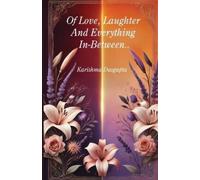 Karishma Dasgupta Of Love, Laughter And Everything In-Between.. (Tascabile)