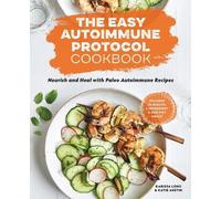 Karissa Long Katie Austin LCSW The Easy Autoimmune Protocol Cookbook (Tascabile)