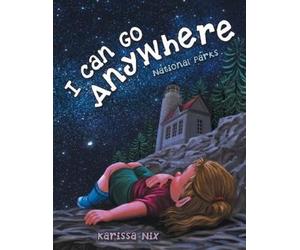 Karissa Nix I Can Go Anywhere (Tascabile)