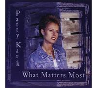 Kark, Patty - What Matters Most