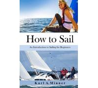 Karl a Minner How to Sail (Tascabile)