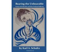 Karl A Schulz Bearing the Unbearable (Tascabile)