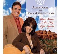 Karl, Allen & Donna Cunningham - Your Name Is On My Lips Again