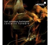 Karl Amadeus Hartmann Karl Amadeus Hartmann: Concerto Funebre (CD) Album