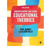 Karl Aubrey Alison Rile Understanding and Using Educational Theorie (Tascabile)