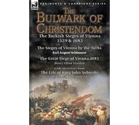 Karl August Schimmer John Sobieski Henry Elliot The Bulwark of Chri (Tascabile)