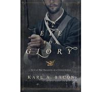 Karl Bacon An Eye for Glory (Tascabile)