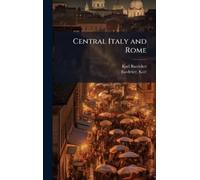 Karl Baedeker (Firm) Baedeker Karl Central Italy and Rome (Copertina rigida)