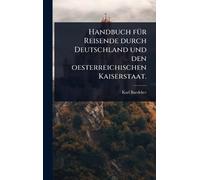 Karl Baedeker Handbuch fÃ1/4r Reisende durch Deutschland und (Copertina rigida)