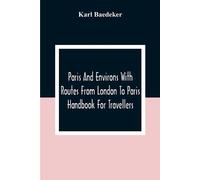 Karl Baedeker Paris And Environs With Routes From London To Paris; H (Tascabile)