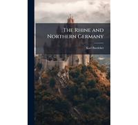 Karl Baedeker The Rhine and Northern Germany (Tascabile)