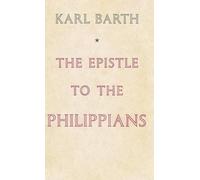 Karl Barth The Epistle to the Philippians (Copertina rigida)