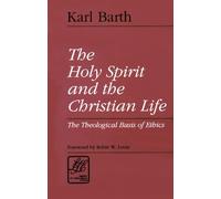 Karl Barth The Holy Spirit and the Christian Life (Tascabile)