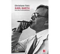 Karl Barth. Una vita in contraddizione