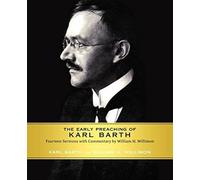 Karl Barth William H. Willimon The Early Preaching of Karl Barth (Tascabile)