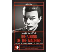 Karl Bartos The Sound of the Machine (Tascabile) (PRESALE 19/02/2026)