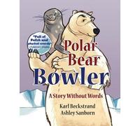 Karl Beckstrand Polar Bear Bowler (Tascabile) Stories Without Words
