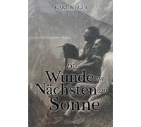 Karl Berger Die Wunde am Nächsten zur Sonne (Tascabile)