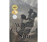 Karl Berger The Wound Closest to the Sun Novel (Tascabile)