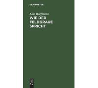 Karl Bergmann Wie der Feldgraue spricht (Copertina rigida)