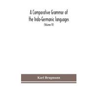 Karl Brugmann A Comparative Grammar Of the Indo-Germanic lang (Copertina rigida)