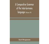 Karl Brugmann A comparative grammar of the Indo-Germanic languages (Tascabile)