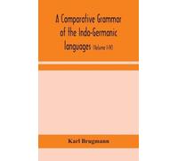 Karl Brugmann Kar A Comparative Grammar Of The Indo-Germanic (Copertina rigida)
