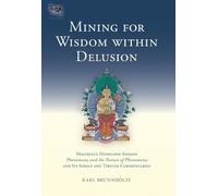 Karl Brunnholzl Mining for Wisdom within Delusion (Copertina rigida) Tsadra