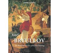 Karl Bryullov: The Romantic Genius of Russian Painting