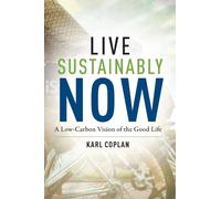 Karl Coplan Live Sustainably Now (Copertina rigida)