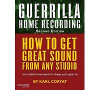 Karl Coryat Guerrilla Home Recording (Tascabile) Reference